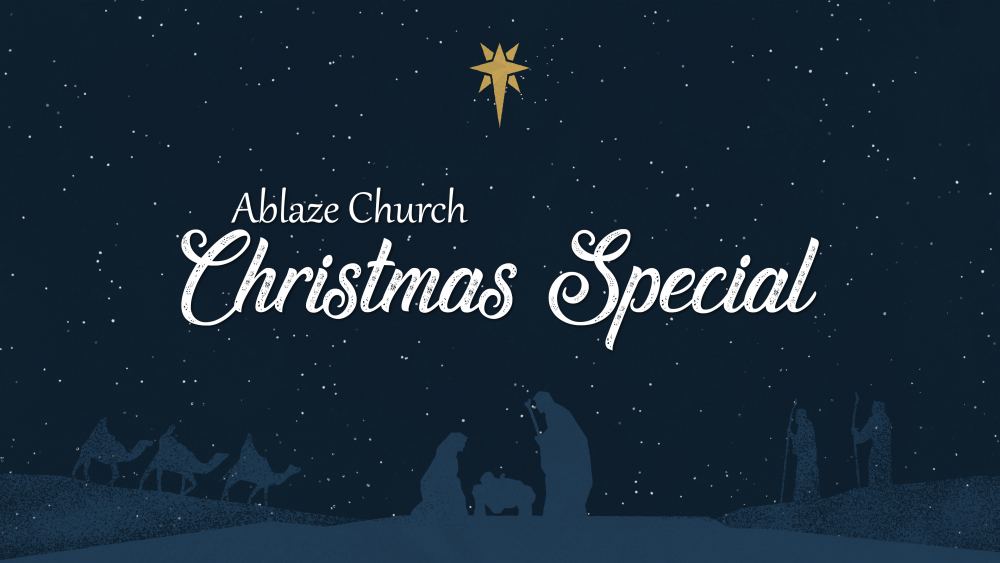 Ablaze Church Christmas Special